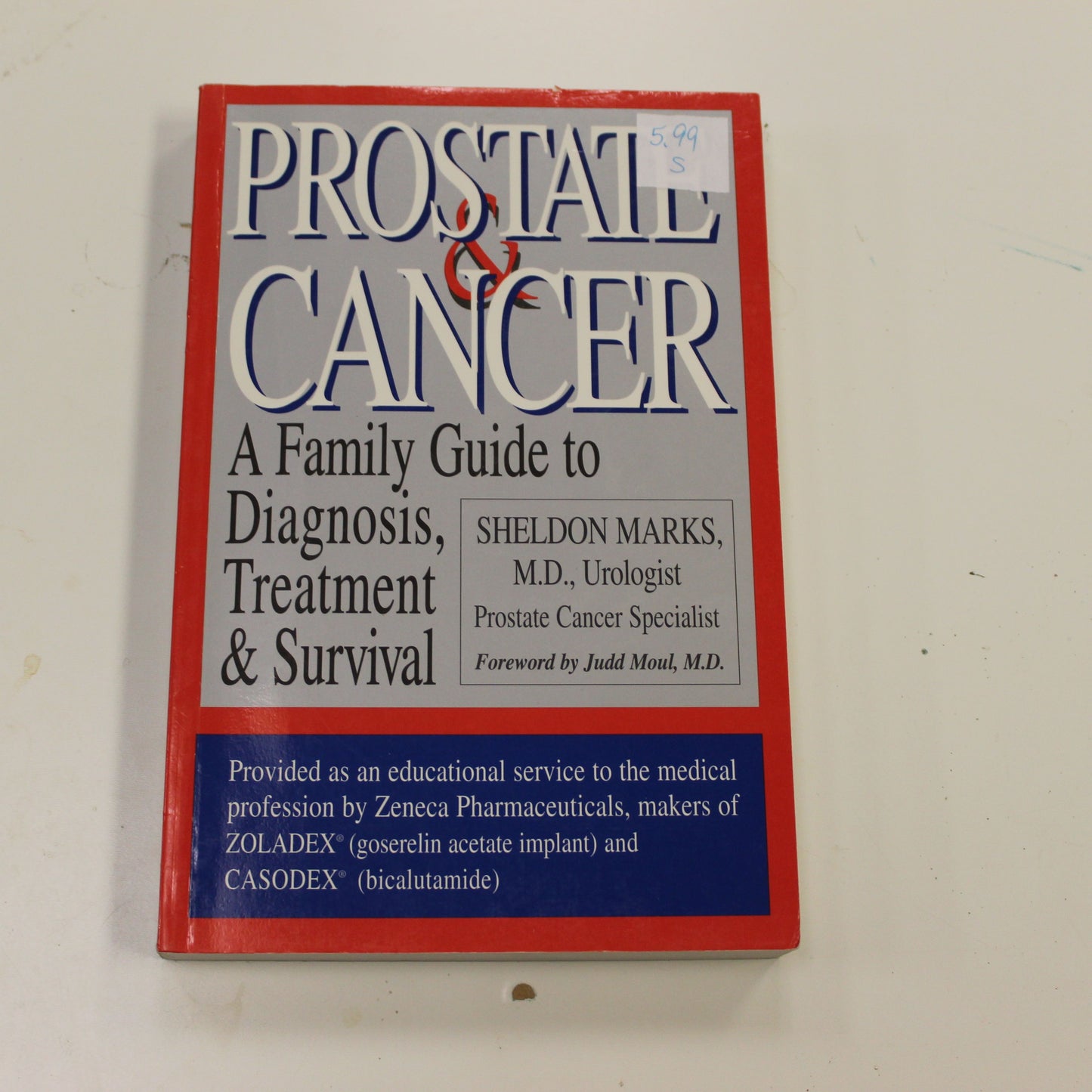 PROSTRATE & CANCER A FAMILY GUIDE TO DIAGNOSIS, TREATMENT & SURVIVAL