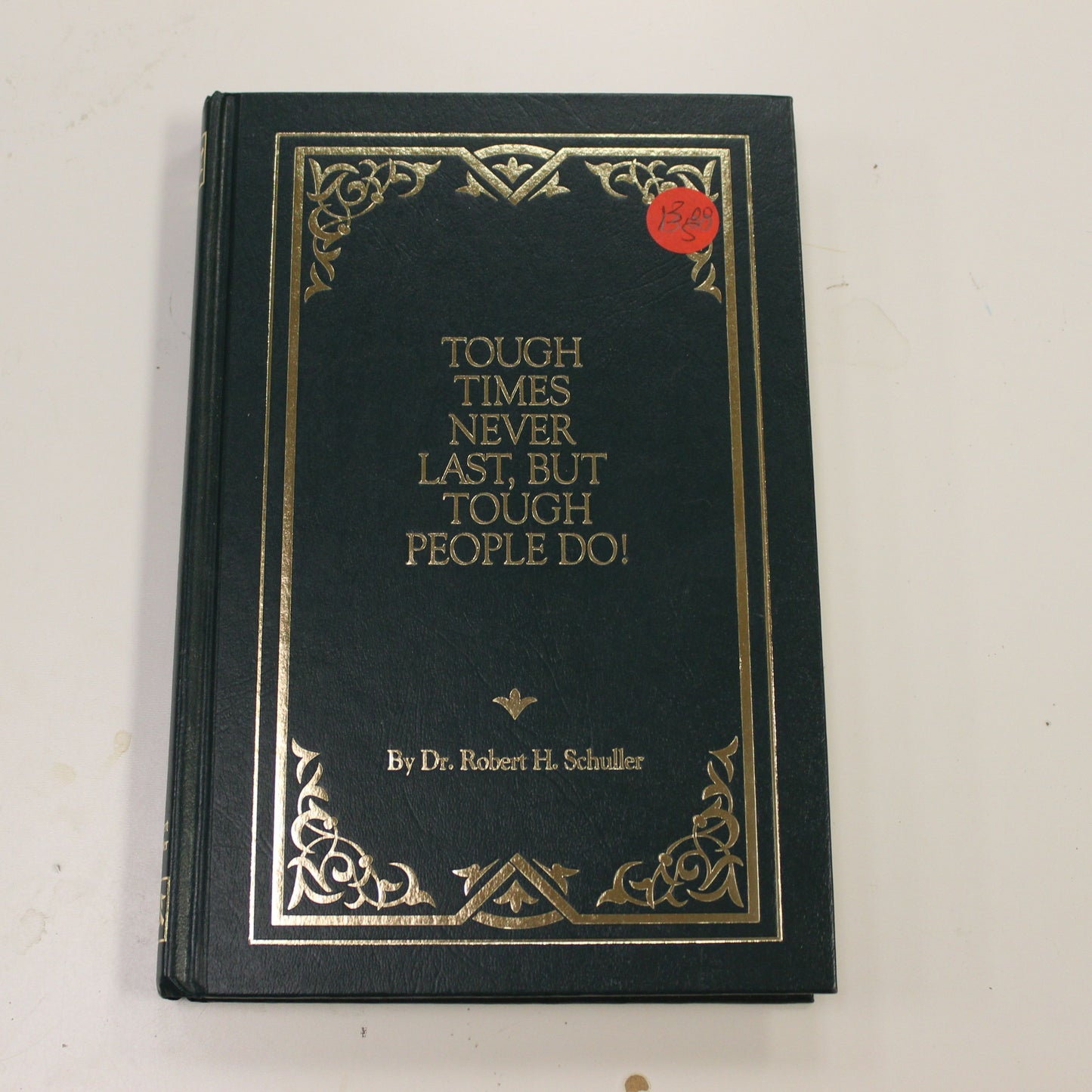 TOUGH TIMES NEVER LAST, BUT TOUGH PEOPLE DO!