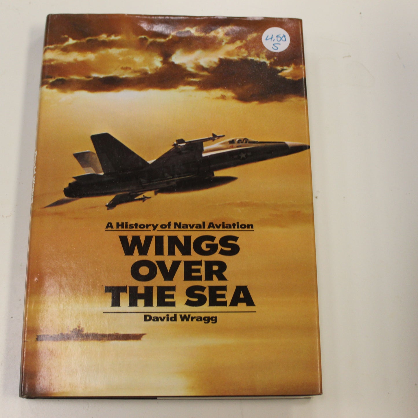 A HISTORY OF NAVAL AVIATION: WINGS OVER THE SEA