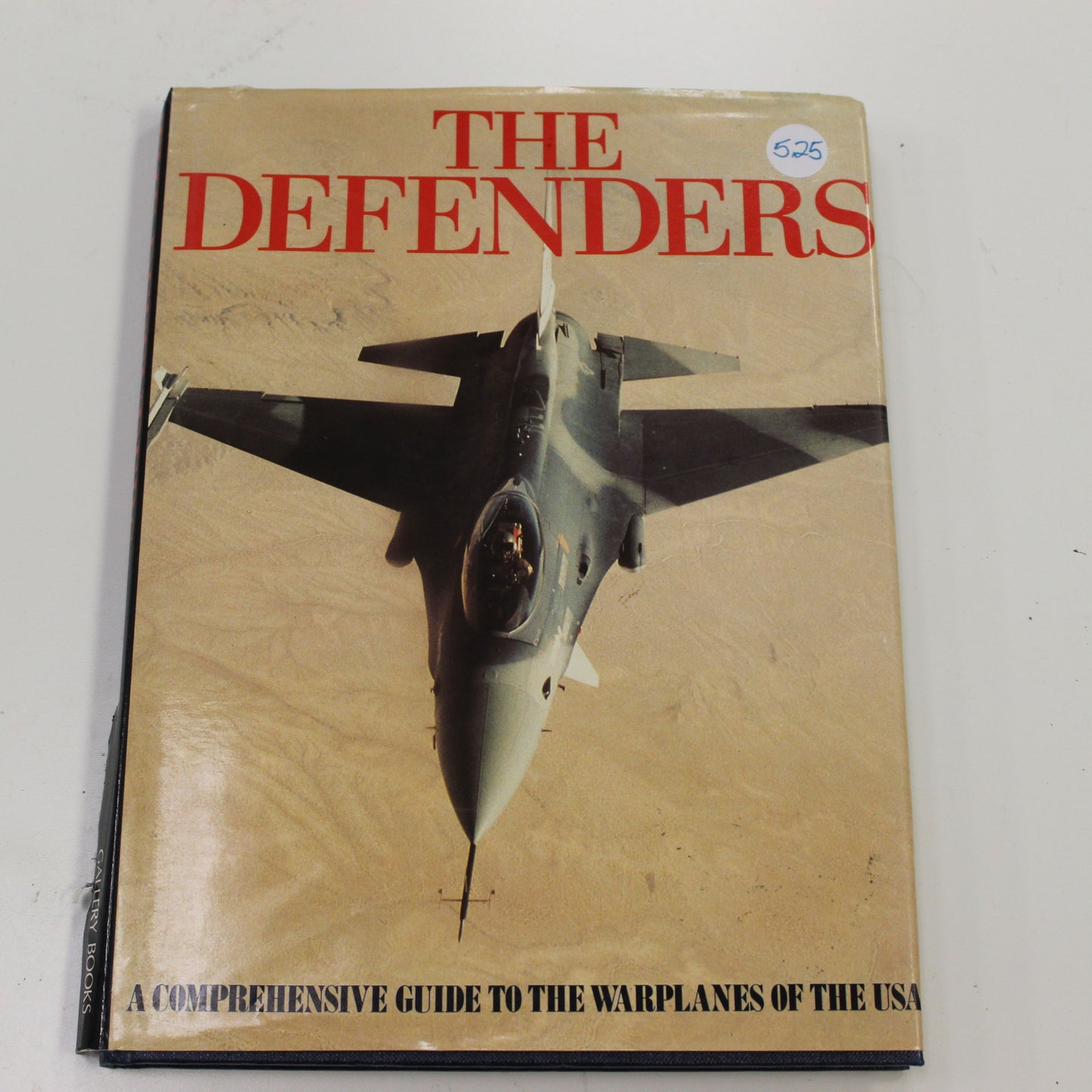THE DEFENDERS: A COMPREHENSIVE GUIDE TO THE WARPLANES OF THE USA