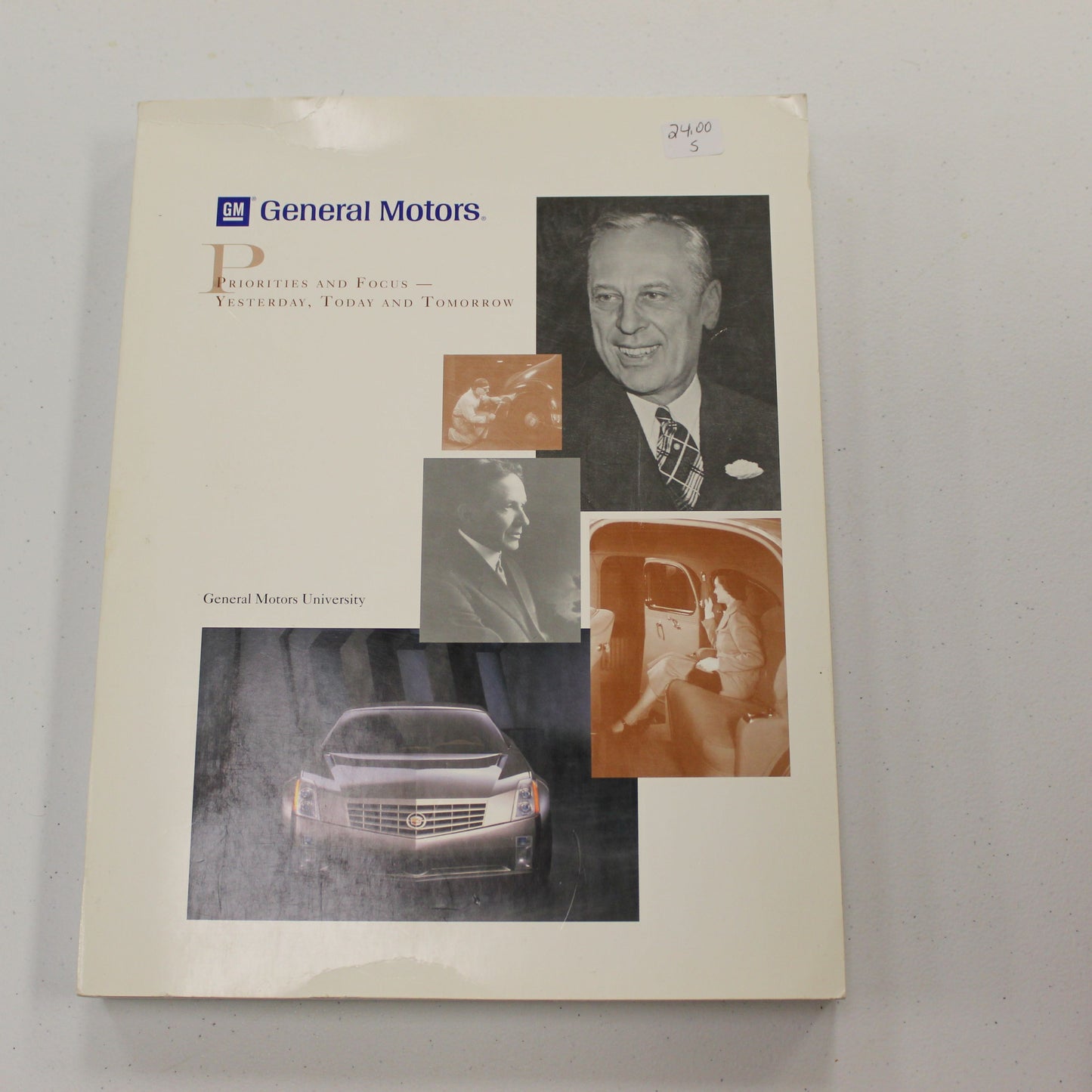 GENERAL MOTORS: PRIORITIES AND FOCUS, YESTERDAY, TODAY AND TOMORROW