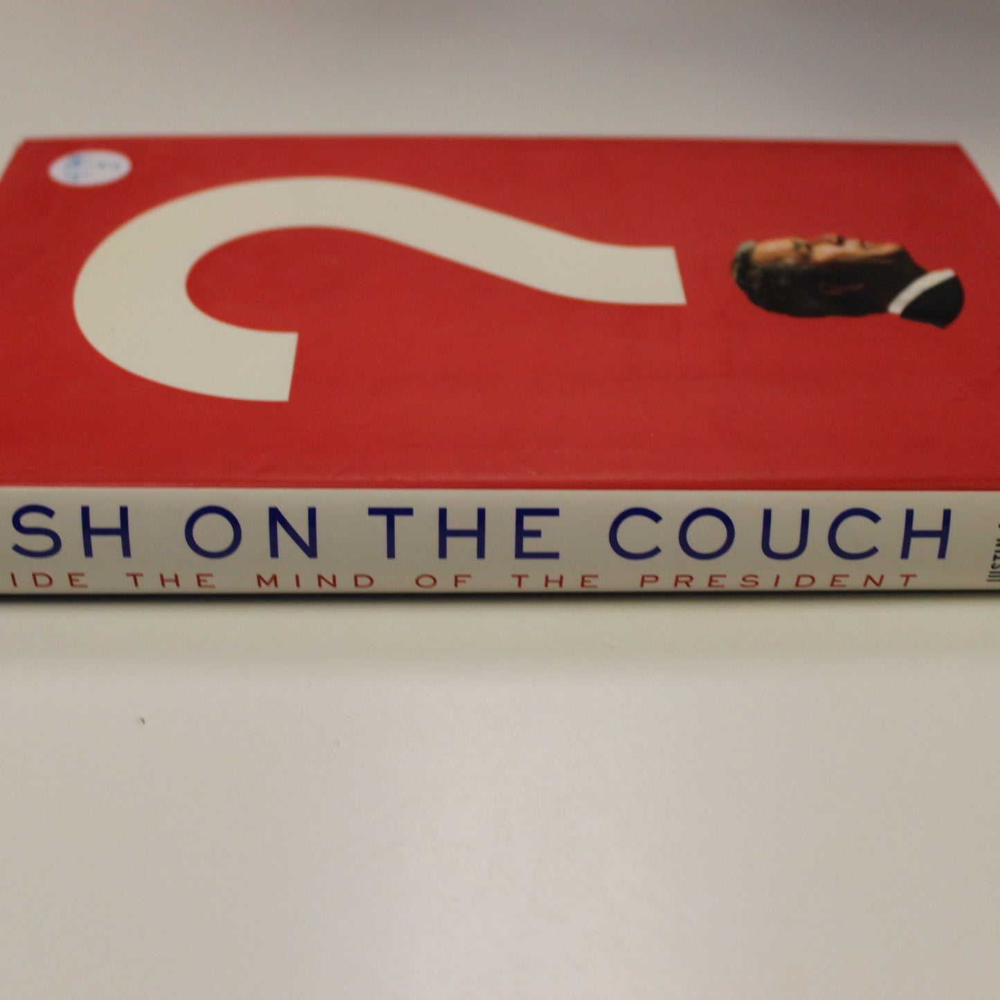 BUSH ON THE COUCH INSIDE THE MIND OF THE PRESIDENT