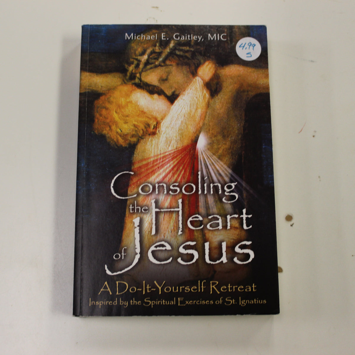 CONSOLING THE HEART OF JESUS - A DO IT YOURSELF RETREAT