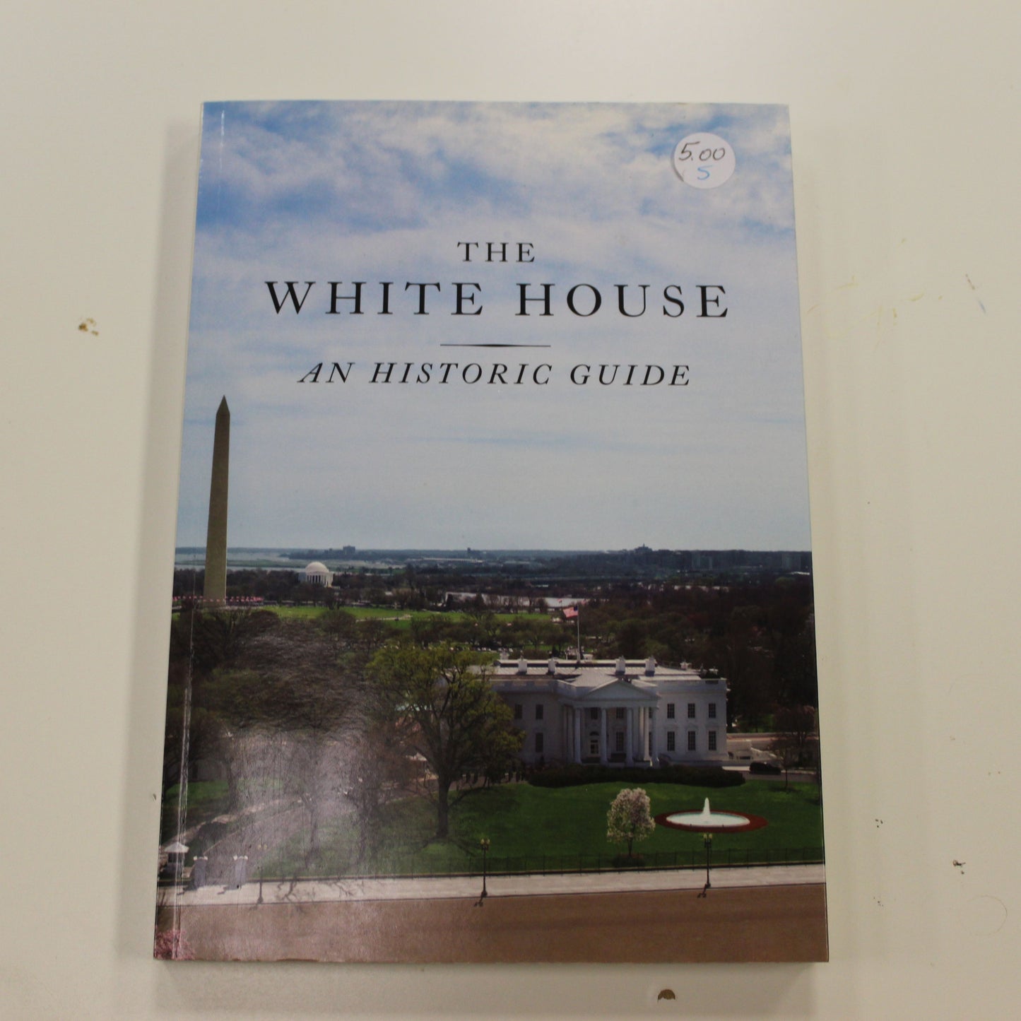 THE WHITE HOUSE: AN HISTORIC GUIDE
