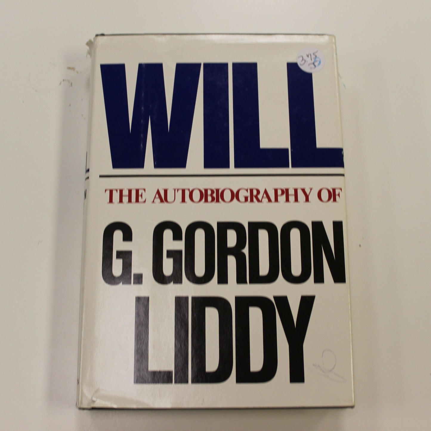 WILL THE AUTOBIOGRAPHY OF G. GORDON LIDDY