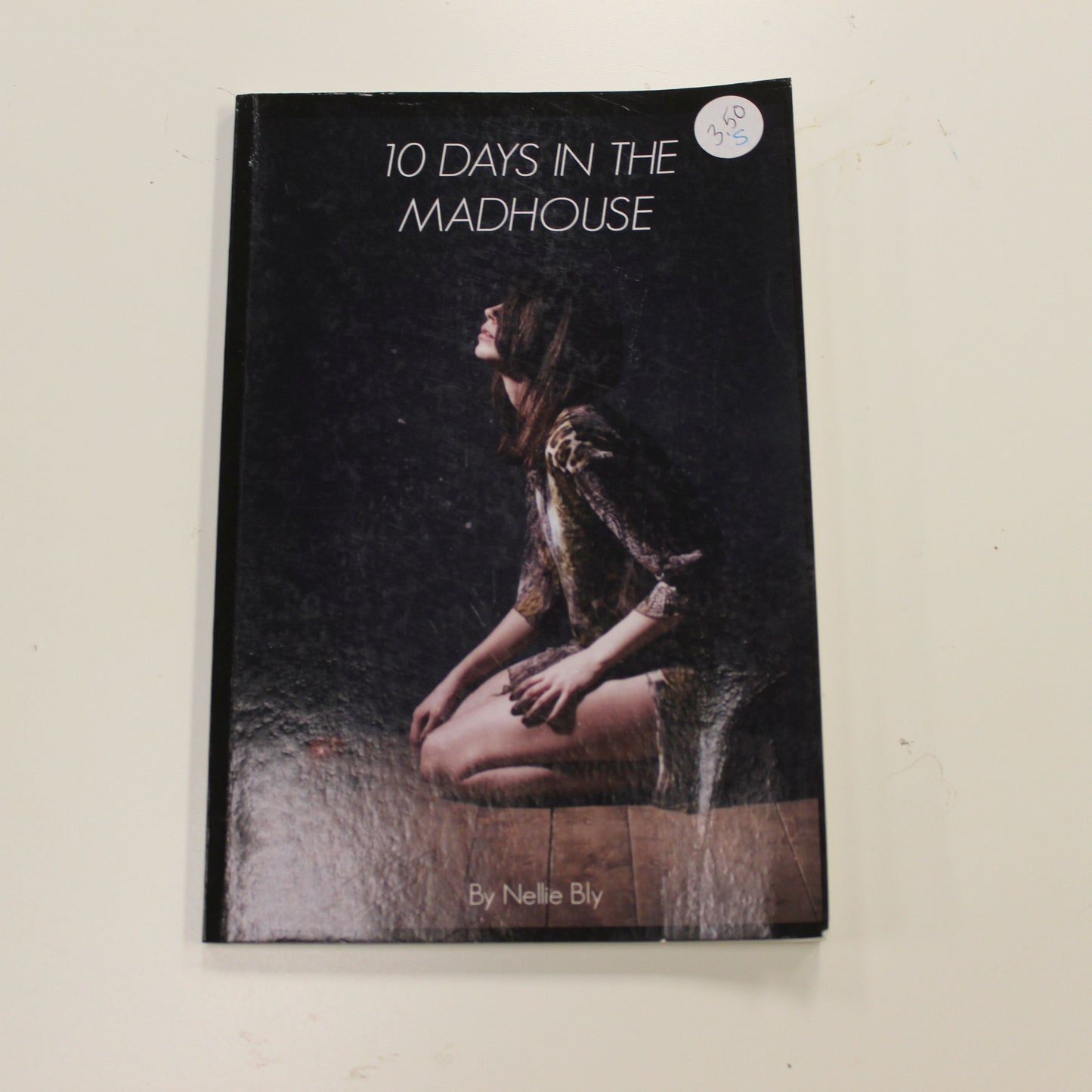 10 DAYS IN THE MADHOUSE (ANNOTATED)