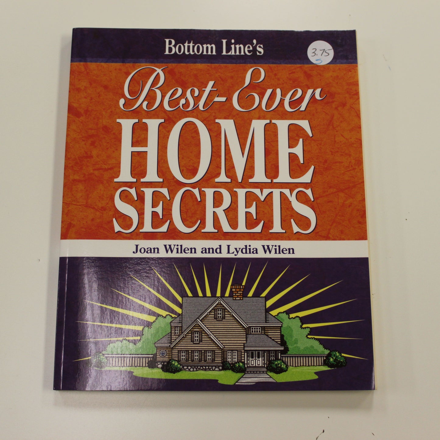 BOTTOM LINE'S BEST-EVER HOME SECRETS