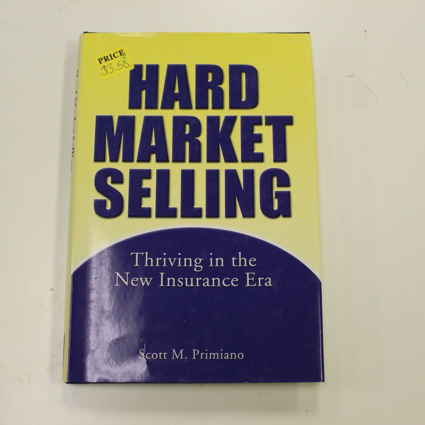 HARD MARKET SELLING THRIVING IN THE NEW INSURANCE ERA