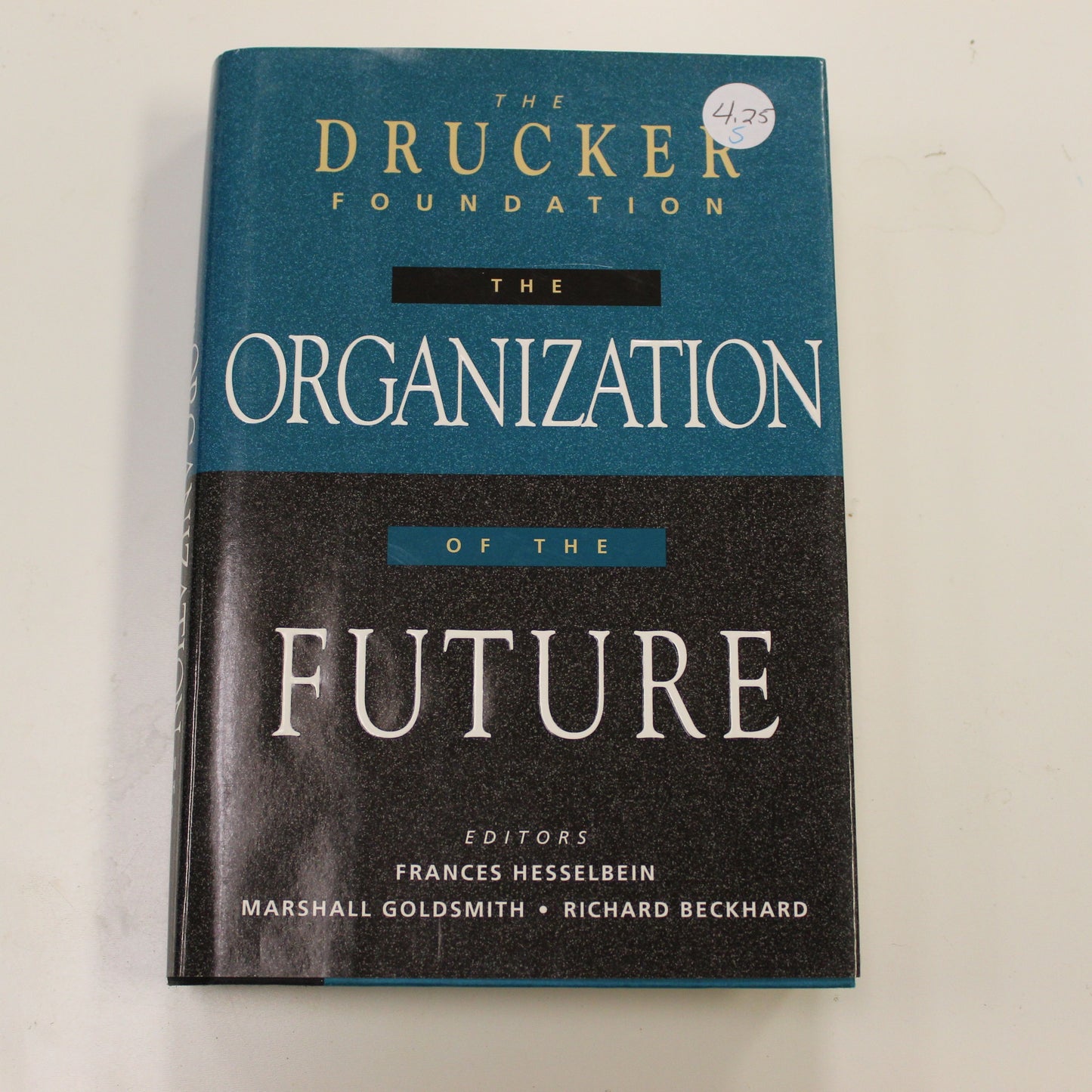 THE DRUCKER FOUNDATION THE ORGANIZATION OF THE FUTURE