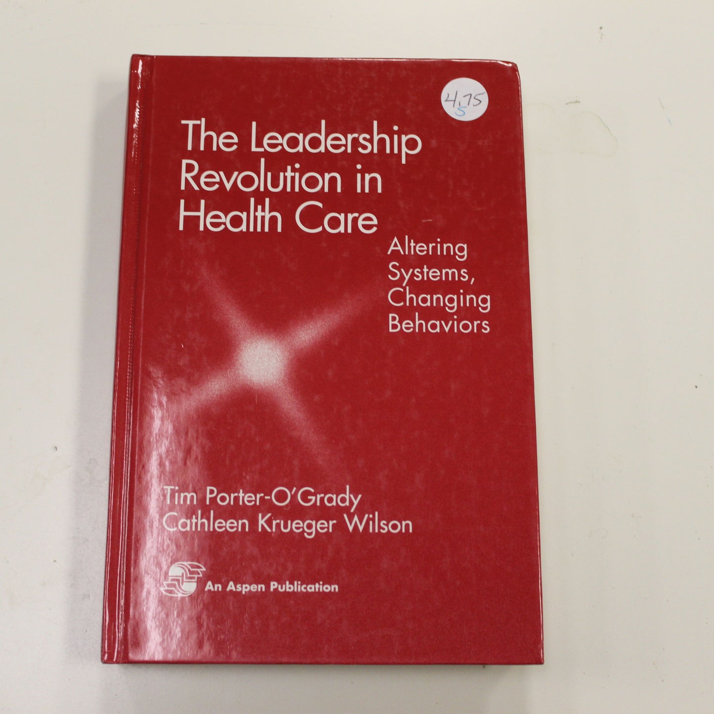 THE LEADERSHIP REVOLUTION IN HEALTH CARE