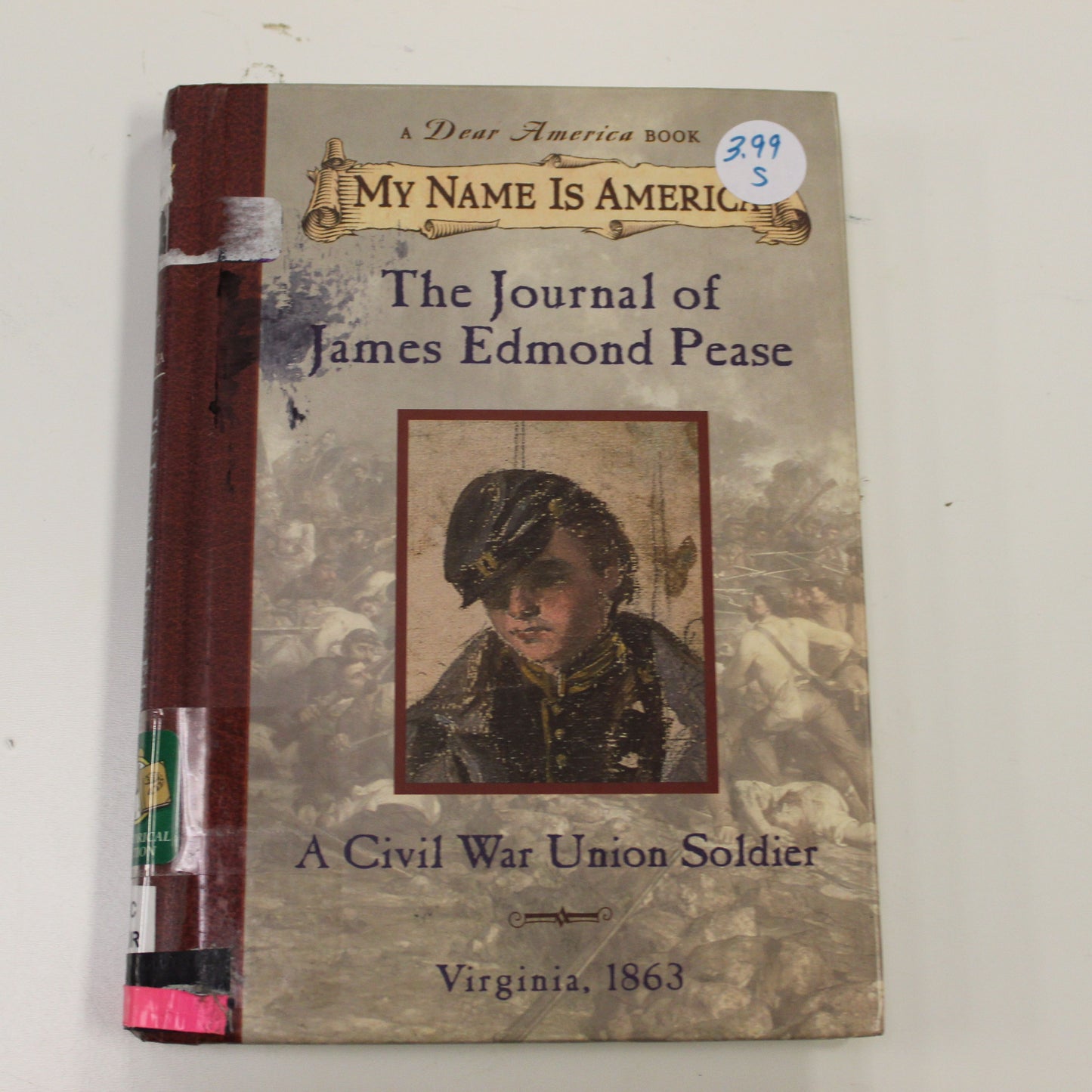 DEAR AMERICA: THE JOURNAL OF JAMES EDMOND PEASE A CIVIL WAR UNION SOLDIER