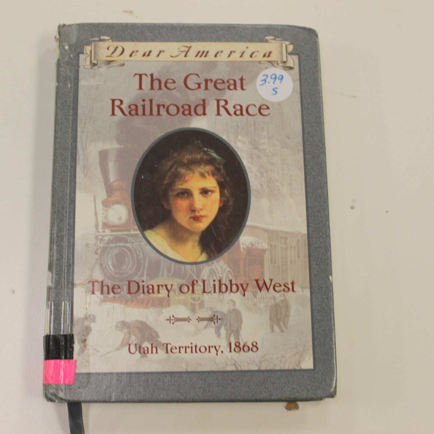 DEAR AMERICA: THE GREAT RAILROAD RACE THE DIARY OF LIBBY WEST