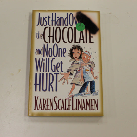 JUST HAND OVER THE CHOCOLATE AND NOONE WILL GET HURT