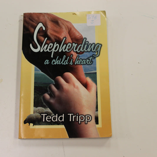 SHEPHERDING A CHILD'S HEART