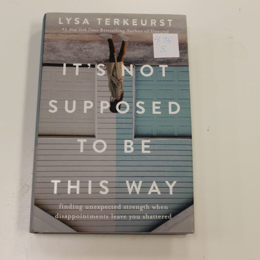 IT'S NOT SUPPOSED TO BE THIS WAY