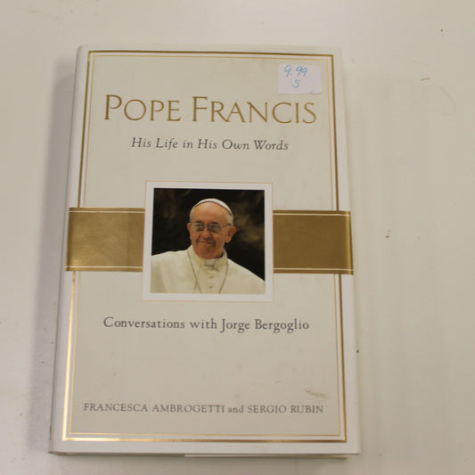 POPE FRANCIS HIS LIFE IN HIS OWN WORDS