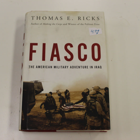 FIASCO THE AMERICAN MILITARY ADVENTURE IN IRAQ