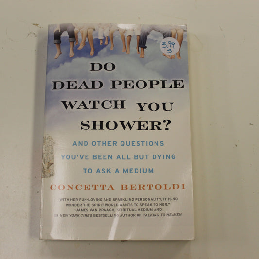 DO DEAD PEOPLE WATCH YOU SHOWER?
