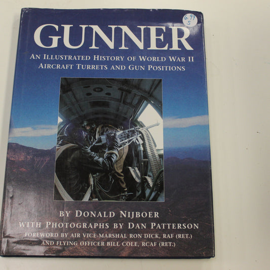 GUNNER: AN ILLUSTRADED HISTORY OF WORLD WAR II AIRCRAFT TURRETS AND GUN POSITIONS