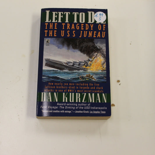 LEFT TO DIE THE TRAGEDY OF THE USS JUNEAU