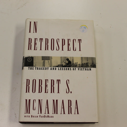 IN RESTROPECT: THE TRAGEDY AND LESSONS OF VIETNAM