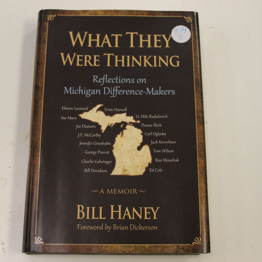 WHAT THEY WERE THINKING: REFLECTIONS ON MICHIGAN DIFFERENCE-MAKERS