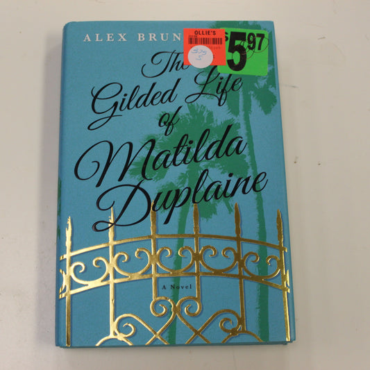 THE GILDED LIFE OF MATILDA DUPLAINE