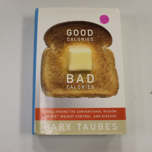 GOOD CALORIES, BAD CALORIES