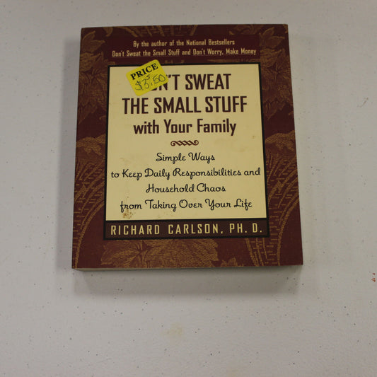 DON'T SWEAT THE SMALL STUFF WITH YOUR FAMILY