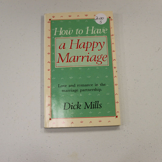 HOW TO HAVE A HAPPY MARRIAGE