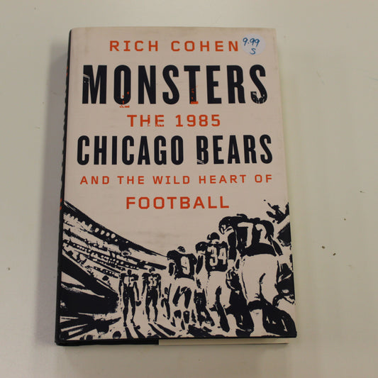 MONSTERS: THE 1985 CHICAGO BEARS AND THE WILD HEART OF FOOTBALL
