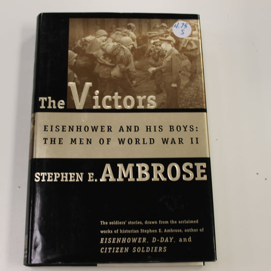 THE VICTORS: EISENHOWER AND HIS BOYS: THE MEN OF WORLD WAR II