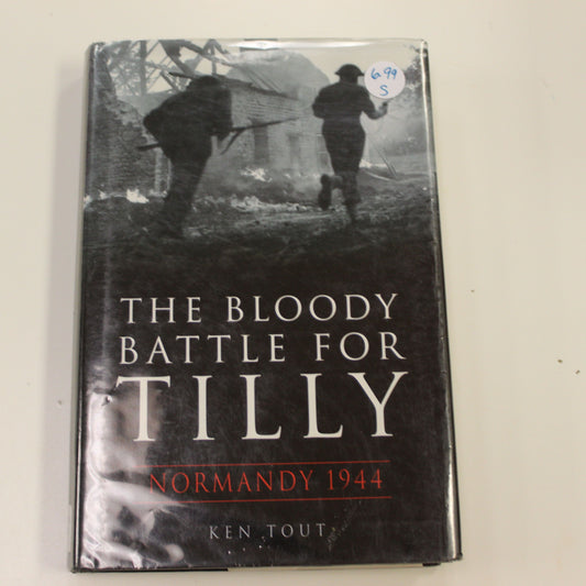 THE BLOODY BATTLE FOR TILLY NORMANDY 1944
