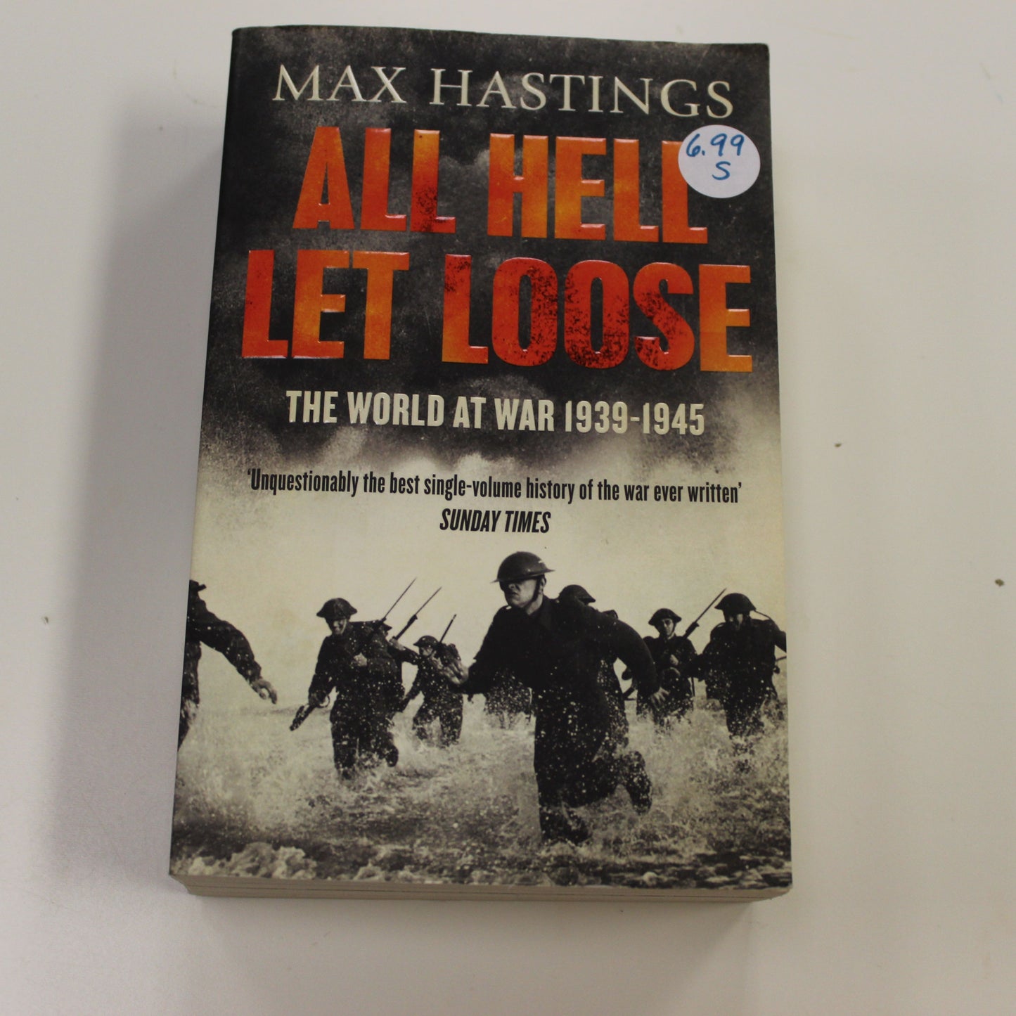 ALL HELL LET LOOSE THE WORLD AT WAR 1939-1945
