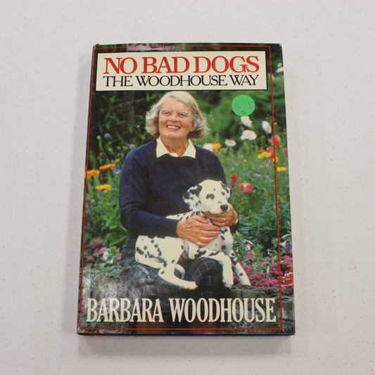 NO BAD DOGS THE WOODHOUSE WAY