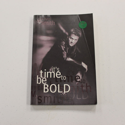 IT'S TIME TO BE BOLD