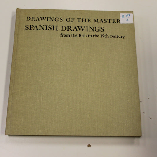 DRAWINGS OF THE MASTERS SPANISH DRAWINGS FROM THE 10TH TO THE 19TH CENTURY