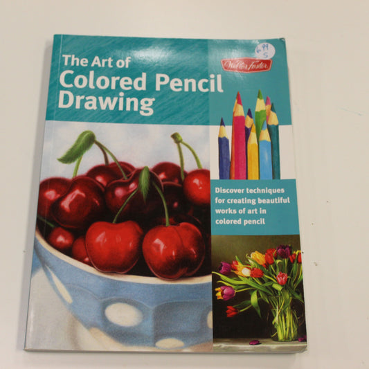 THE ART OF COLORED PENCIL DRAWING