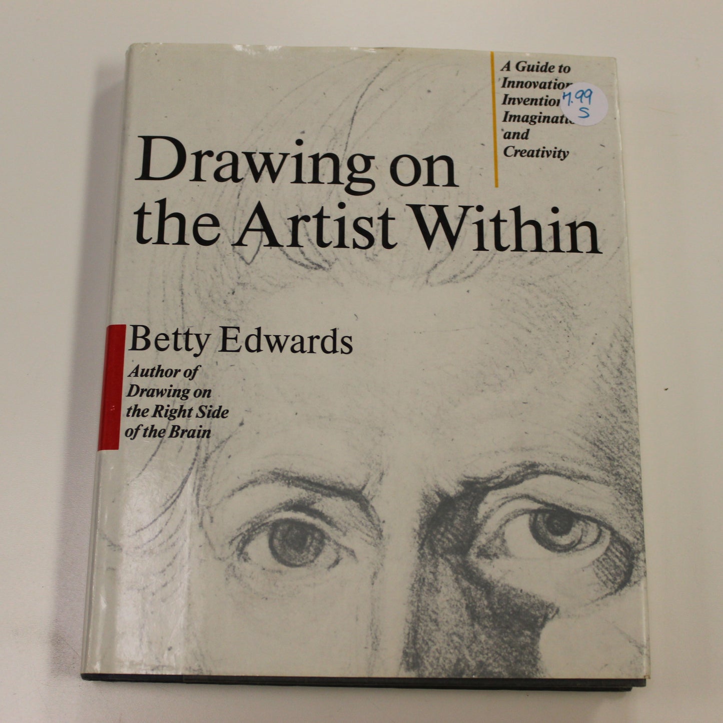 DRAWING ON THE ARTIST WITHIN: A GUIDE TO INNOVATION, INVENTION, IMAGINATION AND CREATIVITY