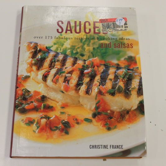 SAUCES OVER 175 FABULOUS RECIPES AND COOKING IDEAS AND SALSAS