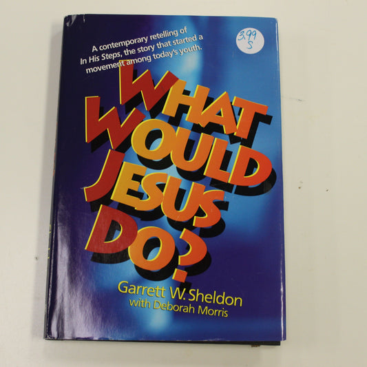 WHAT WOULD JESUS DO?
