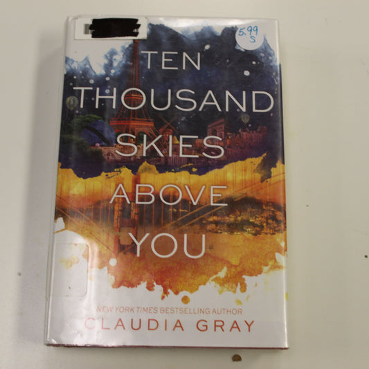 TEN THOUSAND SKIES ABOVE YOU
