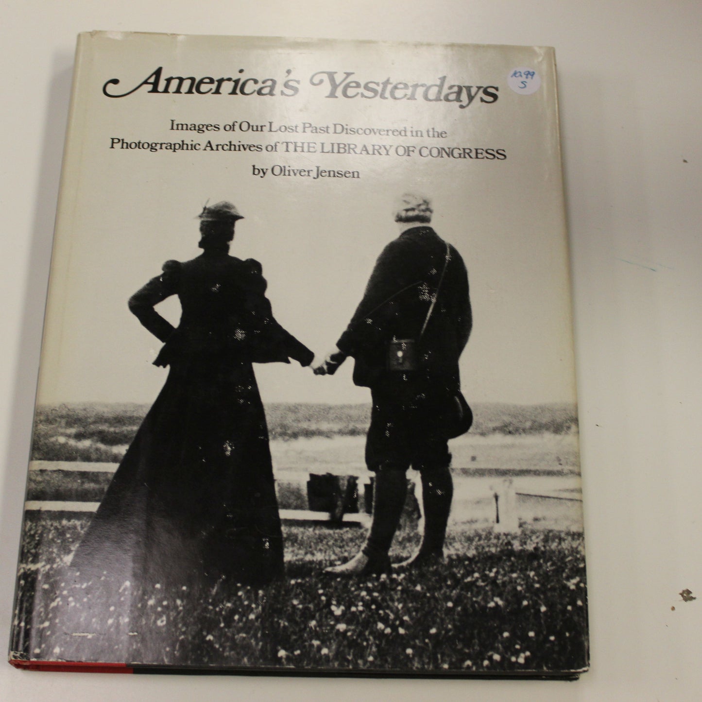 AMERICA'S YESTERDAYS IMAGES OF OUR LOST PAST DISCOVERED IN THE PHOTOGRAPHIC ARCHIVES OF THE LIBRARY OF CONGRESS