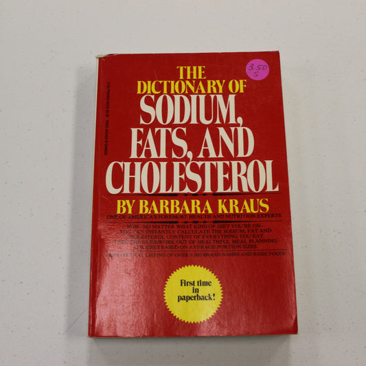 THE DICTIONARY OF SODIUM, FATS, AND CHOLESTEROL