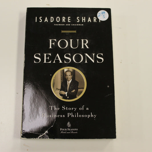 FOUR SEASONS THE STORY OF BUSINESS PHILOSOPHY