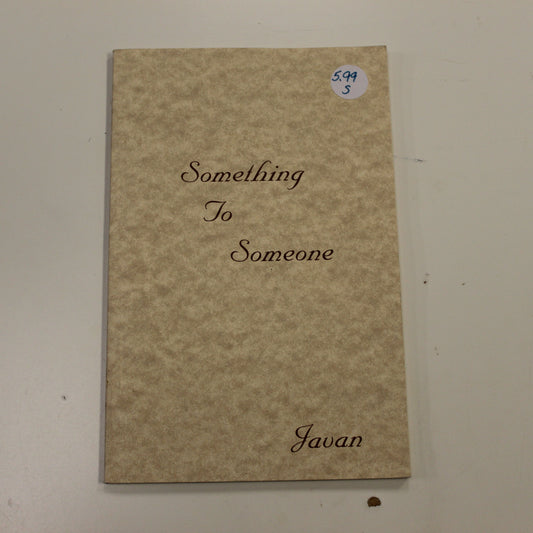 SOMETHING TO SOMEONE