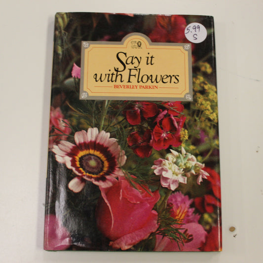 SAY IT WITH FLOWERS