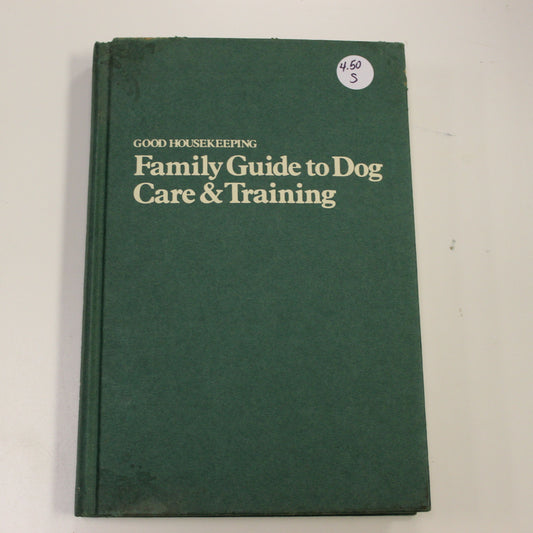 GOOD HOUSEKEEPING: FAMILY GUIDE TO DOG CARE & TRAINING