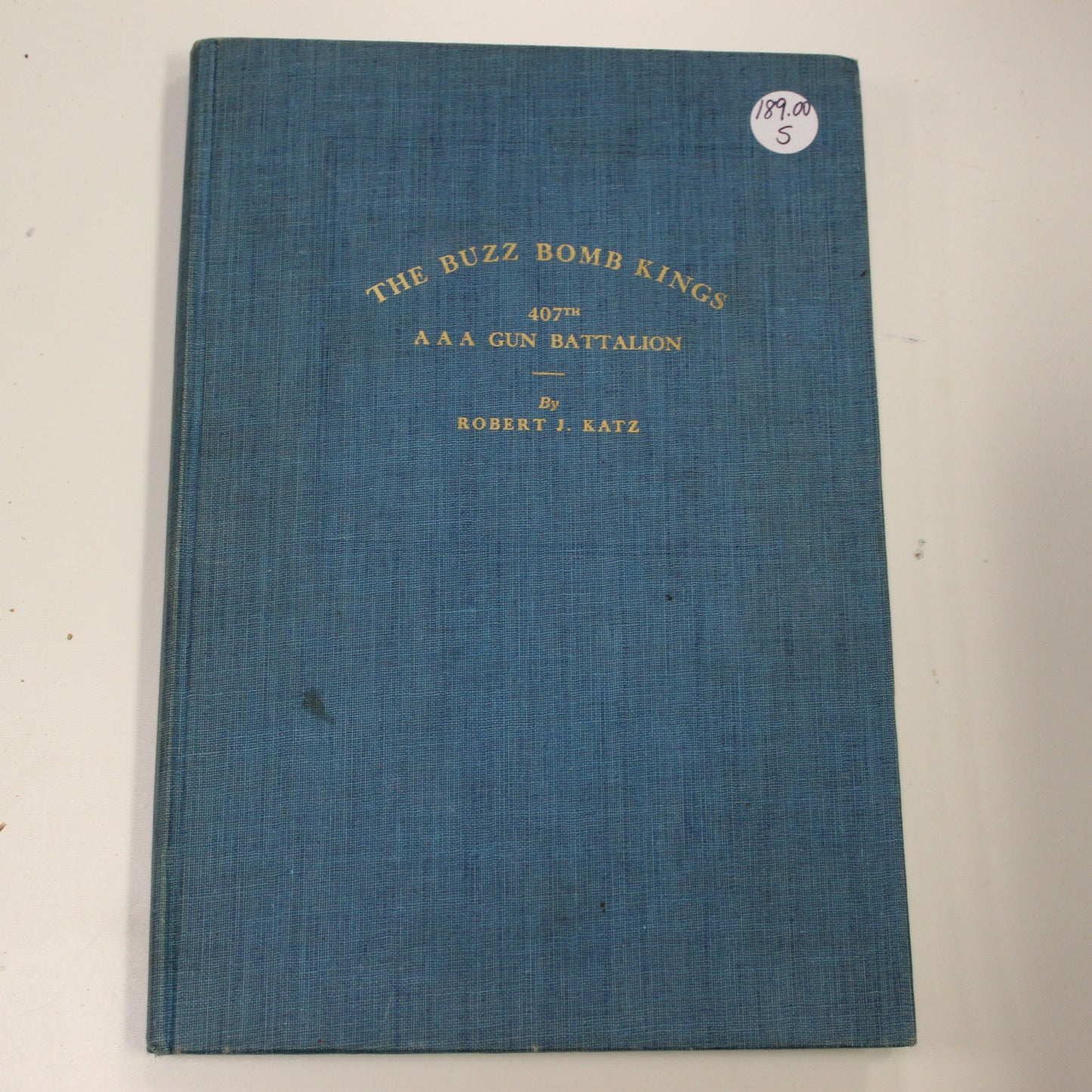 THE BUZZ BOMB KINGS 407TH AAA GUN BATTALION