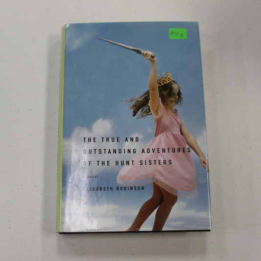 THE TRUE AND OUTSTANDING ADVENTURES OF THE HUNT SISTERS